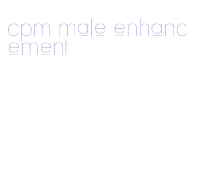 cpm male enhancement