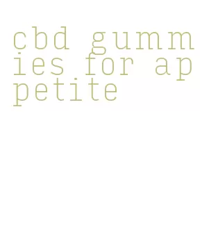 cbd gummies for appetite