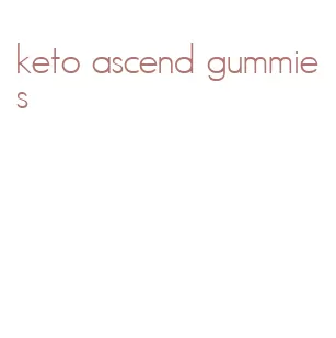 keto ascend gummies