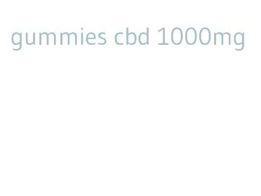 gummies cbd 1000mg