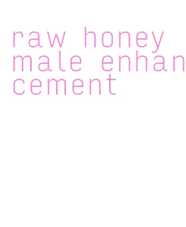 raw honey male enhancement