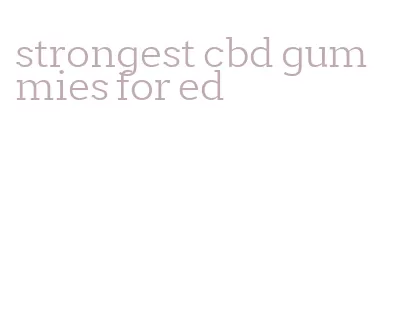 strongest cbd gummies for ed