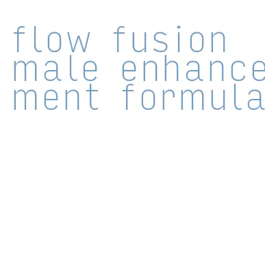 flow fusion male enhancement formula