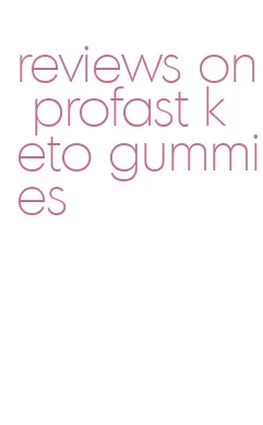 reviews on profast keto gummies