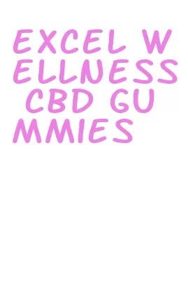 excel wellness cbd gummies
