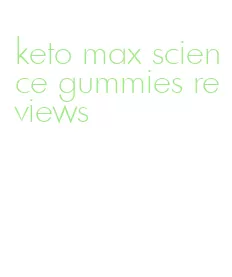 keto max science gummies reviews