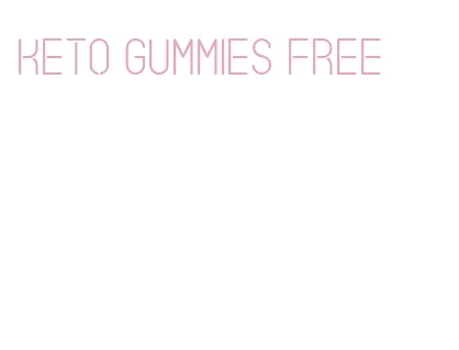 keto gummies free