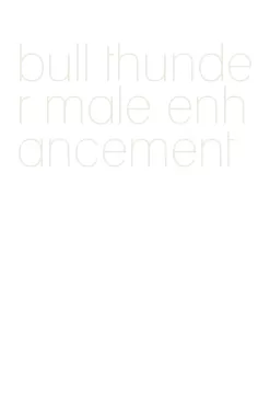 bull thunder male enhancement