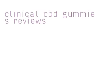 clinical cbd gummies reviews