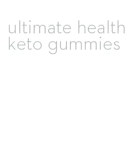 ultimate health keto gummies