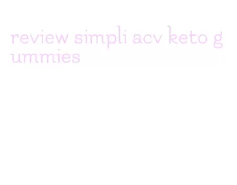 review simpli acv keto gummies