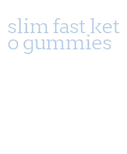 slim fast keto gummies