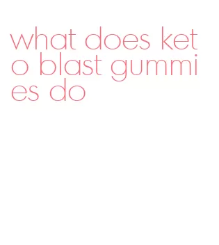 what does keto blast gummies do