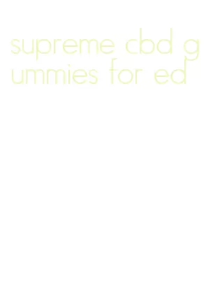 supreme cbd gummies for ed