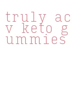 truly acv keto gummies