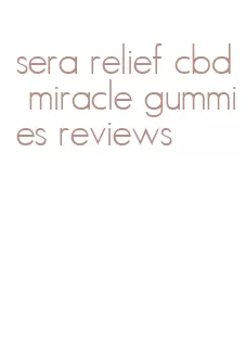 sera relief cbd miracle gummies reviews