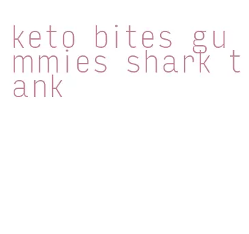 keto bites gummies shark tank