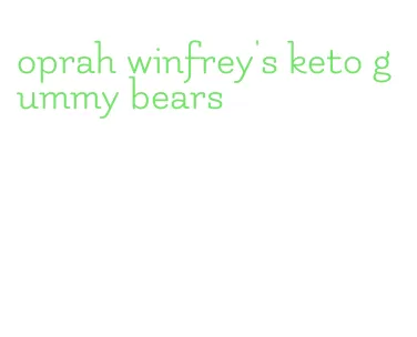 oprah winfrey's keto gummy bears