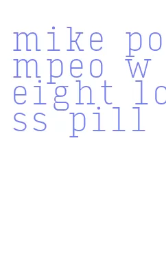 mike pompeo weight loss pill