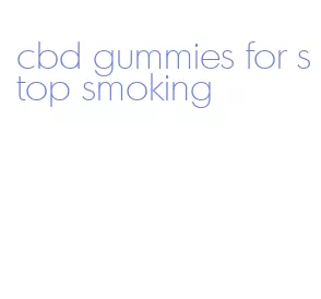 cbd gummies for stop smoking