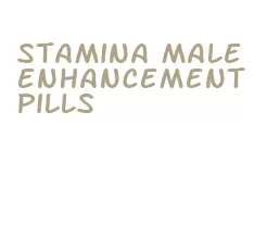 stamina male enhancement pills
