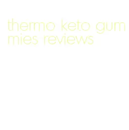 thermo keto gummies reviews