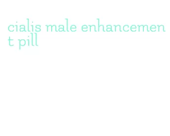 cialis male enhancement pill