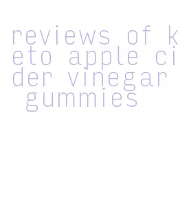 reviews of keto apple cider vinegar gummies