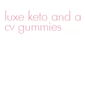 luxe keto and acv gummies