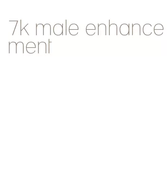 7k male enhancement