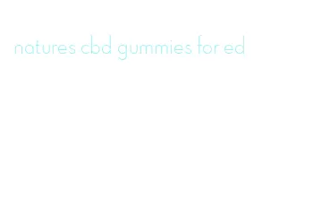 natures cbd gummies for ed