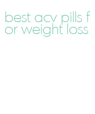 best acv pills for weight loss
