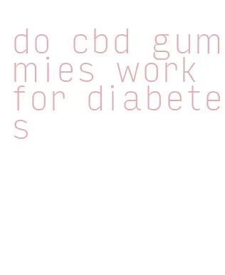 do cbd gummies work for diabetes