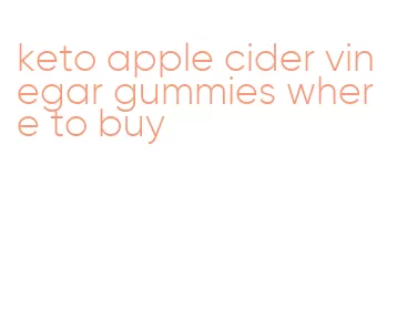 keto apple cider vinegar gummies where to buy