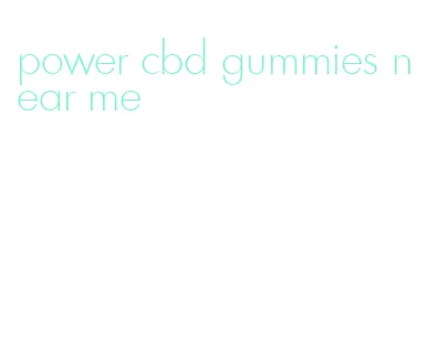 power cbd gummies near me