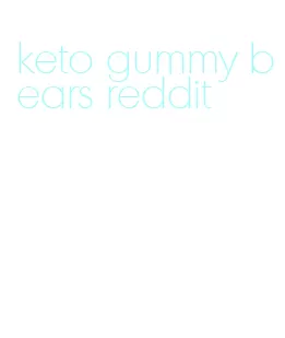 keto gummy bears reddit