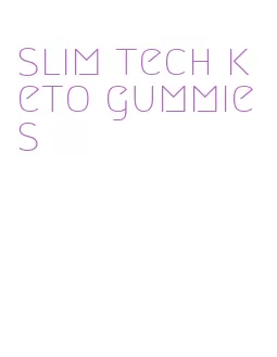 slim tech keto gummies