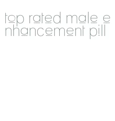 top rated male enhancement pill