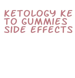 ketology keto gummies side effects