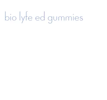 bio lyfe ed gummies