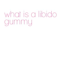 what is a libido gummy