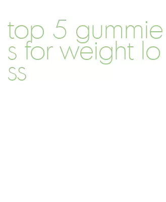 top 5 gummies for weight loss