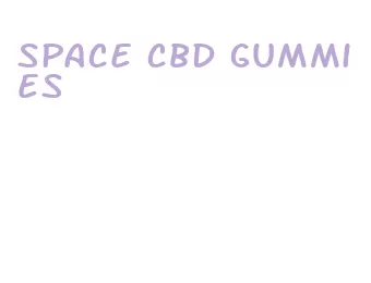 space cbd gummies