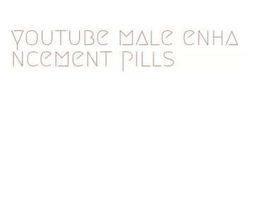 youtube male enhancement pills