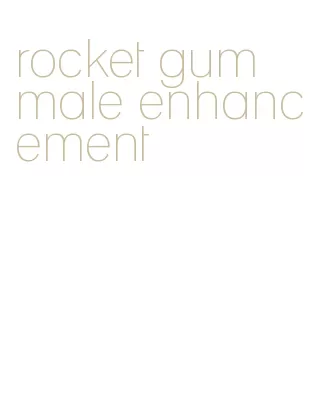 rocket gum male enhancement