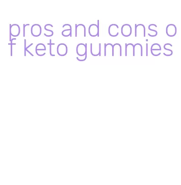 pros and cons of keto gummies