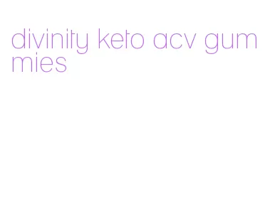 divinity keto acv gummies