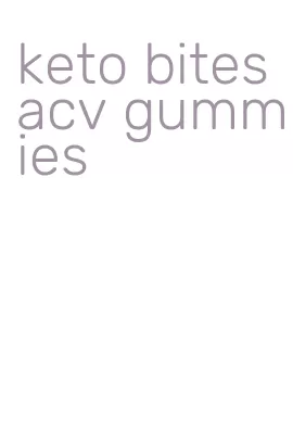keto bites acv gummies