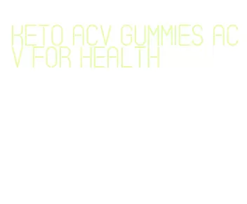 keto acv gummies acv for health