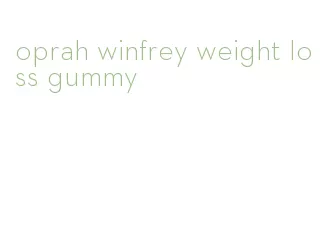oprah winfrey weight loss gummy